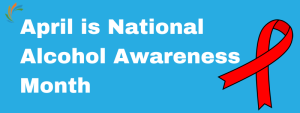 Blue graphic with white writing that says, "April is National Alcohol Awareness Month" and has a graphic of a red ribbon on the left side.