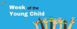 Blue graphic with white and black text that says, "Week of the Young Child" with a graphic of painted hands below.